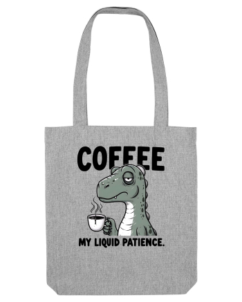 Coffee - my liquid patience - pentru dependenții de cafea Heather Grey