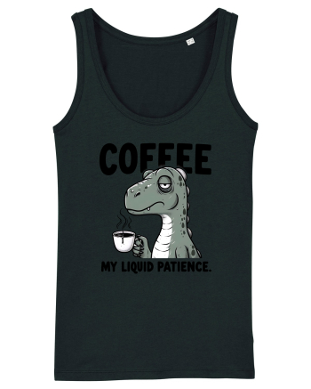 Coffee - my liquid patience - pentru dependenții de cafea Black