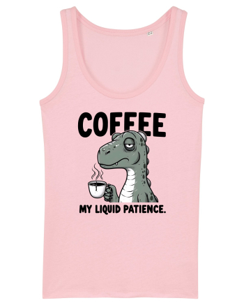 Coffee - my liquid patience - pentru dependenții de cafea Cotton Pink