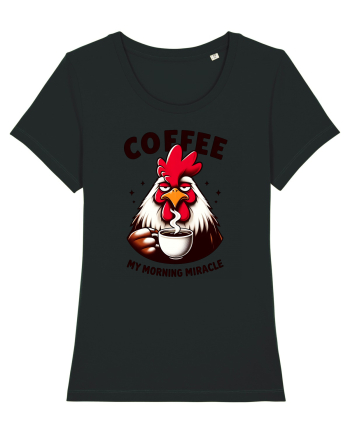 Coffee - my morning miracle - pentru dependenții de cafea Black