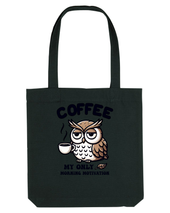 Coffee - my only morning motivation - pentru dependenții de cafea Black