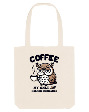 Coffee - my only morning motivation - pentru dependenții de cafea Natural