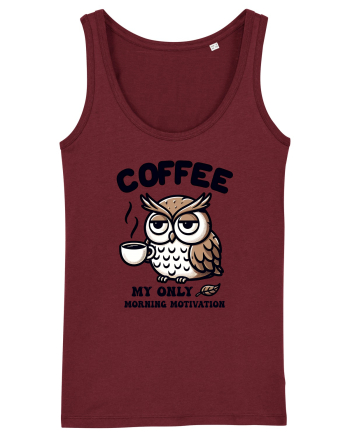 Coffee - my only morning motivation - pentru dependenții de cafea Burgundy