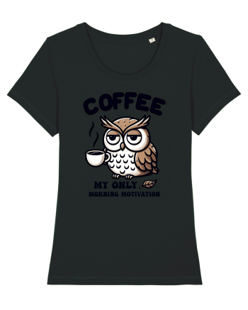 Coffee - my only morning motivation - pentru dependenții de cafea Black