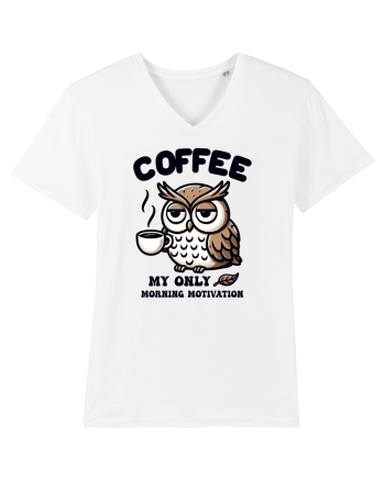 Coffee - my only morning motivation - pentru dependenții de cafea White