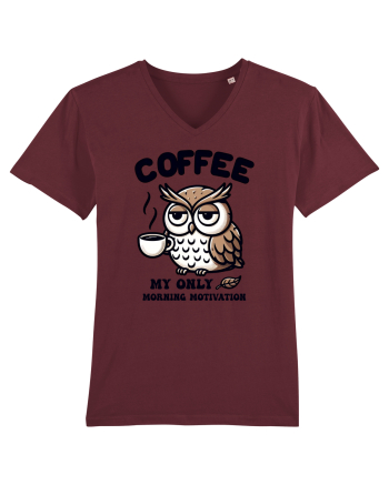 Coffee - my only morning motivation - pentru dependenții de cafea Burgundy