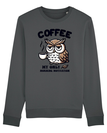 Coffee - my only morning motivation - pentru dependenții de cafea Anthracite
