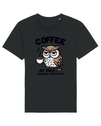 Coffee - my only morning motivation - pentru dependenții de cafea Black