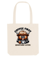Coffee first questions later - pentru dependenții de cafea Sacoșă textilă