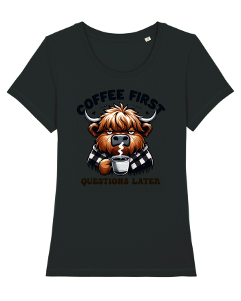 Coffee first questions later - pentru dependenții de cafea Black