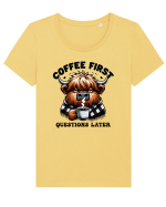 Coffee first questions later - pentru dependenții de cafea Tricou mânecă scurtă guler larg fitted Damă Expresser