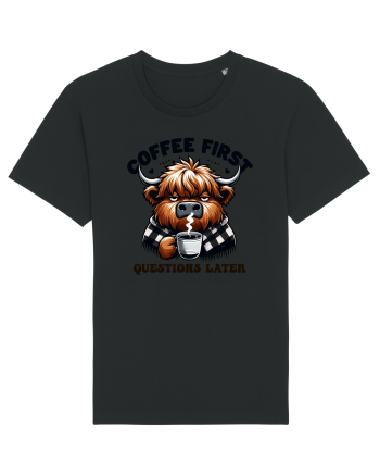 Coffee first questions later - pentru dependenții de cafea Black