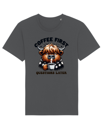 Coffee first questions later - pentru dependenții de cafea Anthracite