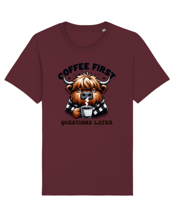 Coffee first questions later - pentru dependenții de cafea Burgundy