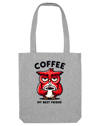 Coffee my best friend - pentru dependenții de cafea Heather Grey