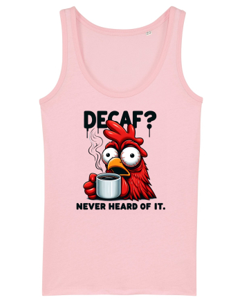 Decaf - never heard of it - pentru dependenții de cafea Cotton Pink