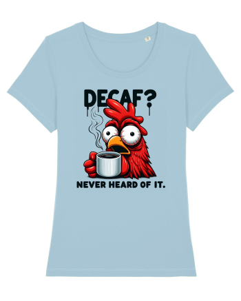 Decaf - never heard of it - pentru dependenții de cafea Sky Blue
