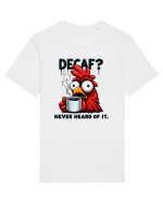 Decaf - never heard of it - pentru dependenții de cafea Tricou mânecă scurtă Unisex Rocker