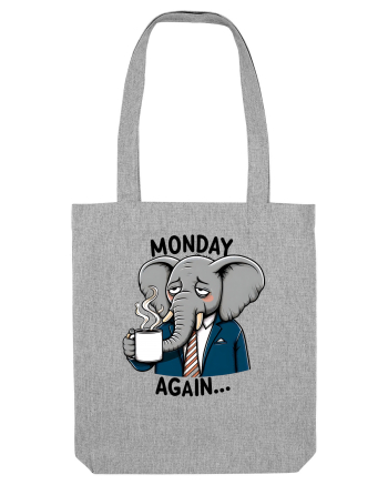 Monday again - pentru dependenții de cafea Heather Grey