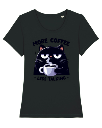 More coffee less talking - pentru dependenții de cafea Black