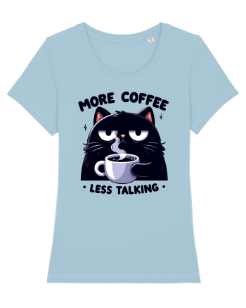 More coffee less talking - pentru dependenții de cafea Sky Blue