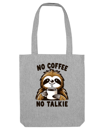 No coffee no talkie - pentru dependenții de cafea Heather Grey