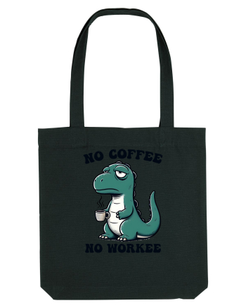 No coffee no workee - pentru dependenții de cafea Black