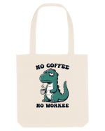 No coffee no workee - pentru dependenții de cafea Sacoșă textilă