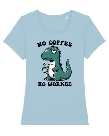 No coffee no workee - pentru dependenții de cafea Sky Blue