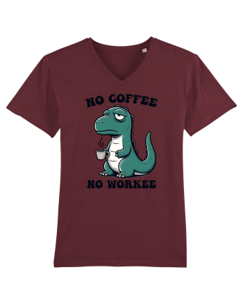 No coffee no workee - pentru dependenții de cafea Burgundy