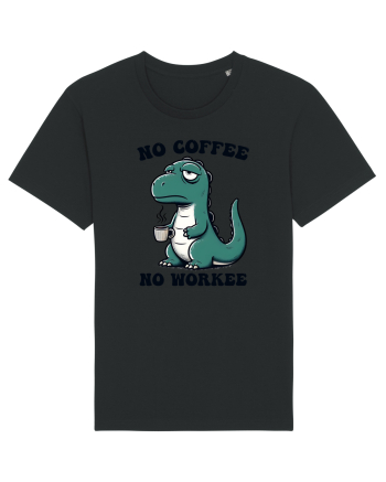 No coffee no workee - pentru dependenții de cafea Black