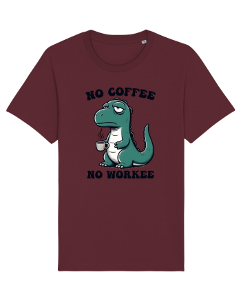 No coffee no workee - pentru dependenții de cafea Burgundy