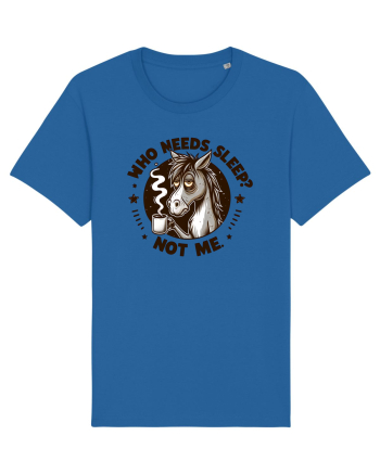 Who needs sleep, not me - pentru dependenții de cafea Royal Blue