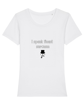 I speak fluent SARCASM White