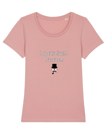 I speak fluent SARCASM Canyon Pink