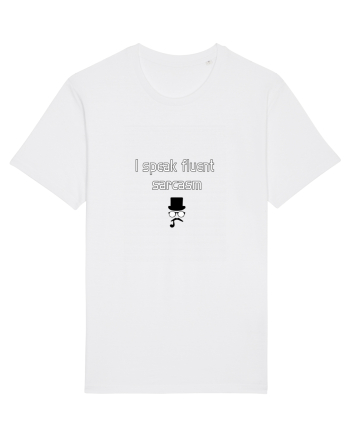 I speak fluent SARCASM White