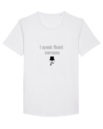 I speak fluent SARCASM White