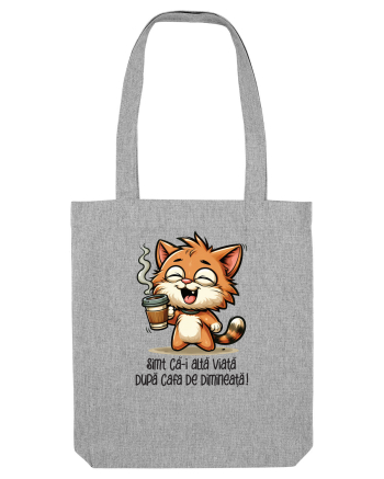 Simt că-i altă viață după cafeaua de dimineață Heather Grey