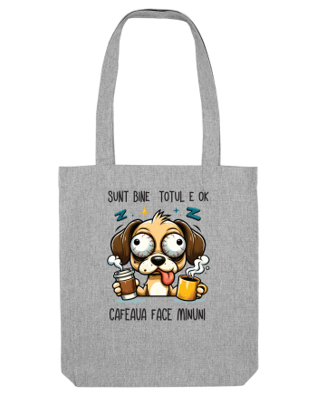 Sunt bine – cafeaua face minuni Heather Grey