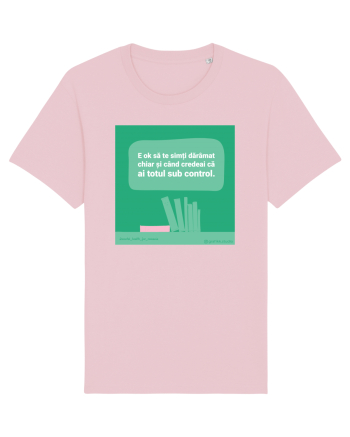 E ok să te simți dărâmat și când credeai că ai totul sub control Cotton Pink
