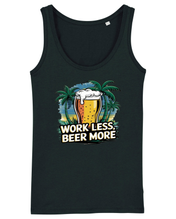 Less work Beer more Black