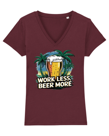 Less work Beer more Burgundy