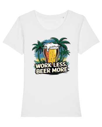 Less work Beer more White