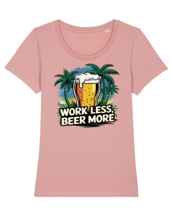 Less work Beer more Canyon Pink