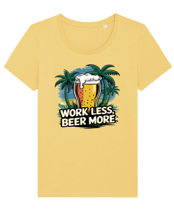 Less work Beer more Jojoba