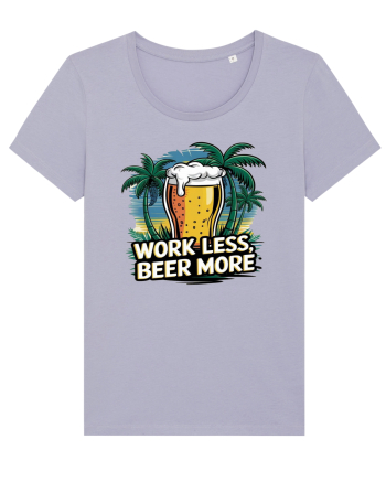 Less work Beer more Lavender