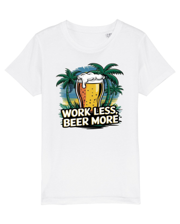 Less work Beer more White