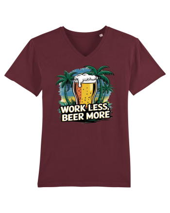 Less work Beer more Burgundy
