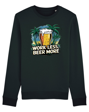 Less work Beer more Black