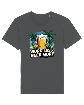 Less work Beer more Anthracite